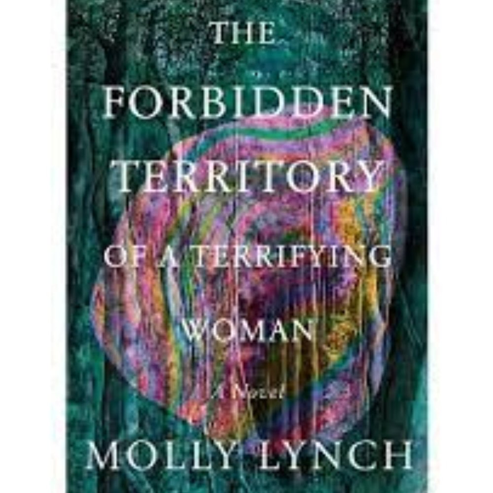 The Forbidden Territory of a Terrifying Woman By Molly Lynch